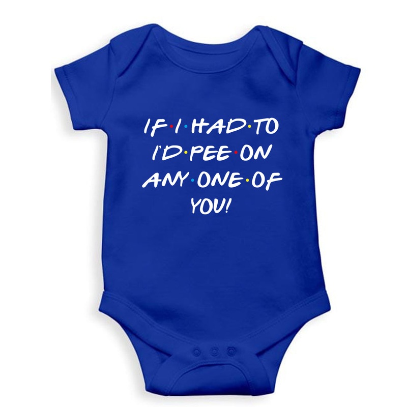 if i had to i’d pee on anyone of you Kids Romper For Baby Boy/Girl